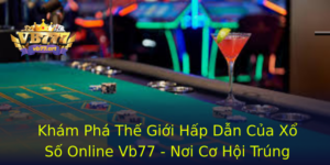 Kham Pha The Gioi Hap Dan Cua Xo So Online Vb77 Noi Co Hoi Trung Thuong Khong Gioi Han