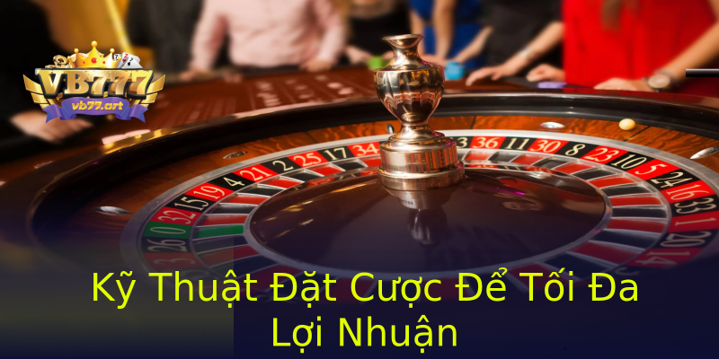 Kỹ Thuật Đặt Cược Để Tối Đa Lợi Nhuận Kỹ Thuật Đặt Cược Để Tối Đa Lợi Nhuận
