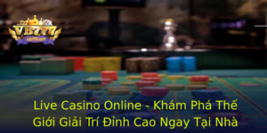 Live Casino Online Kham Pha The Gioi Giai Tri Inh Cao Ngay Tai Nha